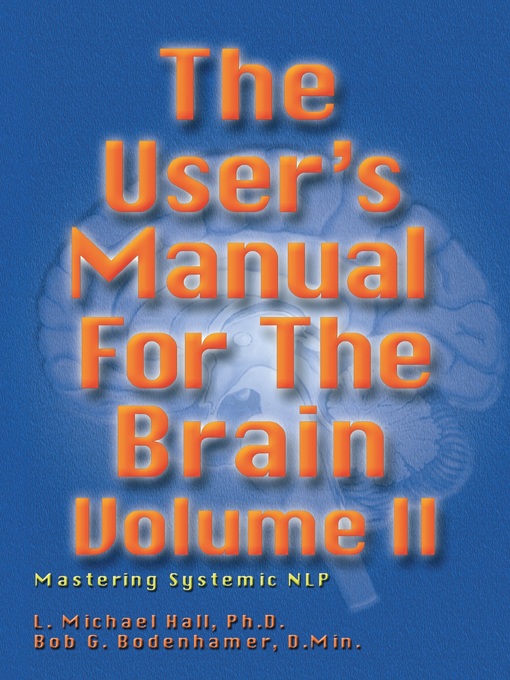 Title details for The User's Manual for the Brain Volume II by L Michael Hall - Available